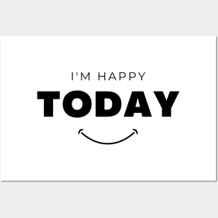 I am Happy Today Funny Quotes Posters and Art